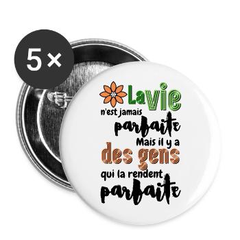 Citation Positive - La vie n est jamais parfaite - Lot de 5 grands badges (56 mm) - blanc - Devant