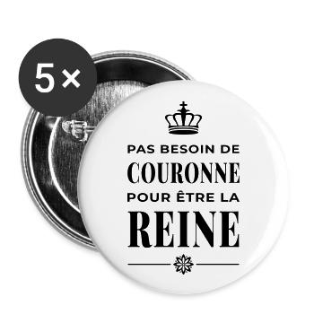 Pas besoin de couronne pour être la reine - Lot de 5 grands badges (56 mm) - blanc - Devant