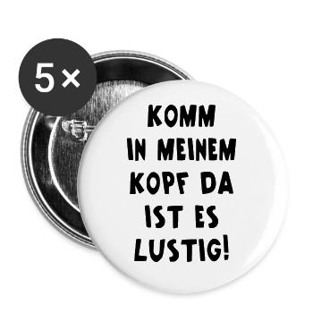 Komm In Meinen Kopf Da Ist Es Lustig Kopfkino - Buttons groß 56 mm (5er Pack) - Weiß - Vorne
