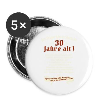 Geburtstags Shirt Träger 30 Jahre alt RAHMENLOS - Buttons groß 56 mm (5er Pack) - Weiß - Vorne