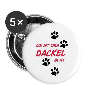 Die mit dem Dackel geht - Buttons groß 56 mm (5er Pack) - Weiß - Vorne