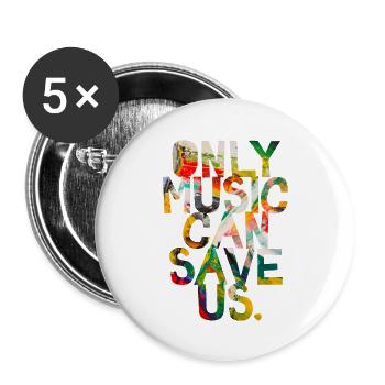 Nur Musik kann uns retten - Buttons groß 56 mm (5er Pack) - Weiß - Vorne