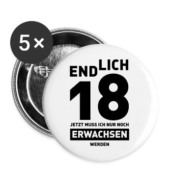 Endlich 18 jetzt muss ich nur noch erwachsen werde - Buttons groß 56 mm (5er Pack) - Weiß - Vorne