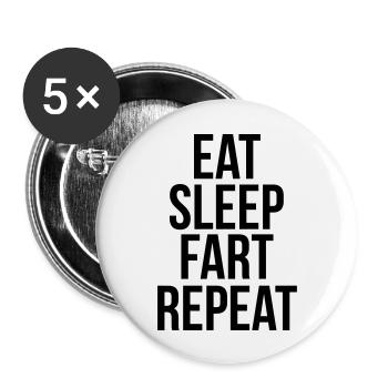 eat sleep fart repeat - Buttons groß 56 mm (5er Pack) - Weiß - Vorne