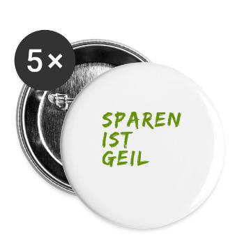 Sparen ist geil - Buttons groß 56 mm (5er Pack) - Weiß - Vorne