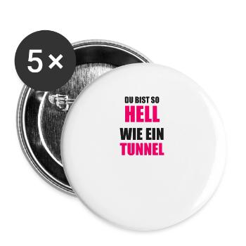 Lustiger Spruch Tunnel hell dunkel intelligent - Buttons groß 56 mm (5er Pack) - Weiß - Vorne