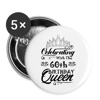 Celebrating With The 60th Birthday Queen - Buttons large 2.2''/56 mm (5-pack) - white - Front