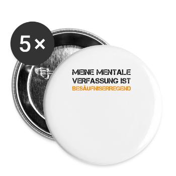 Mental Verfassung betrunken besoffen Alkohol witz - Buttons groß 56 mm (5er Pack) - Weiß - Vorne