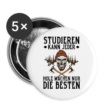 Studieren Kann Jeder Holz Machen Nur Die Besten - Buttons groß 56 mm (5er Pack) - Weiß - Vorne
