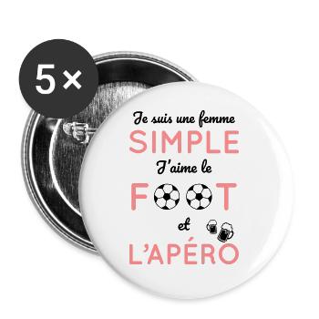 Je suis une femme simple j'aime le foot et l'apéro - Lot de 5 grands badges (56 mm) - blanc - Devant