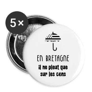 En Bretagne, il ne peut que sur les cons ! - Lot de 5 grands badges (56 mm) - blanc - Devant
