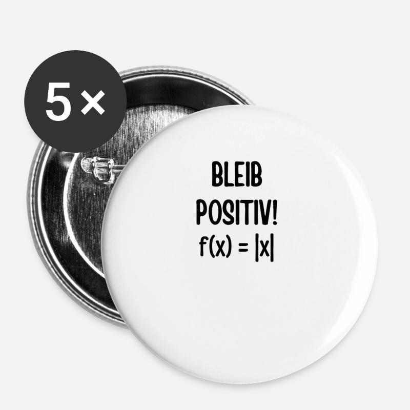 Mathe Formel Physik bleib positiv geschenk lustig - Buttons groß 56 mm (5er Pack) - Weiß