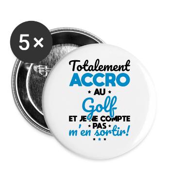 Golf - Totalement accro au golf - Lot de 5 grands badges (56 mm) - blanc - Devant