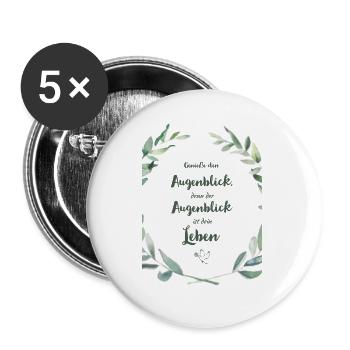 GENIESSE den Augenblick, den der Augenblick ist .. - Buttons groß 56 mm (5er Pack) - Weiß - Vorne