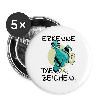 Vogel Vogelfutter Erkenne die Zeichen Spruch cool - Buttons groß 56 mm (5er Pack) - Weiß - Vorne
