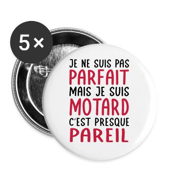 Je ne suis pas parfait mais je suis motard - Lot de 5 grands badges (56 mm) - blanc - Devant