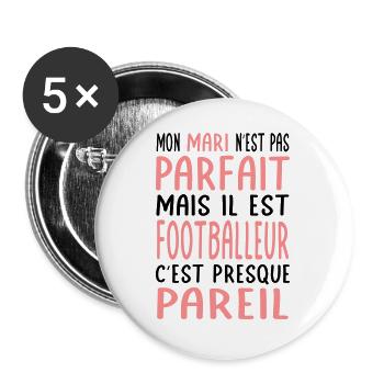 Mon mari n'est pas parfait mais il est footballeur - Lot de 5 grands badges (56 mm) - blanc - Devant