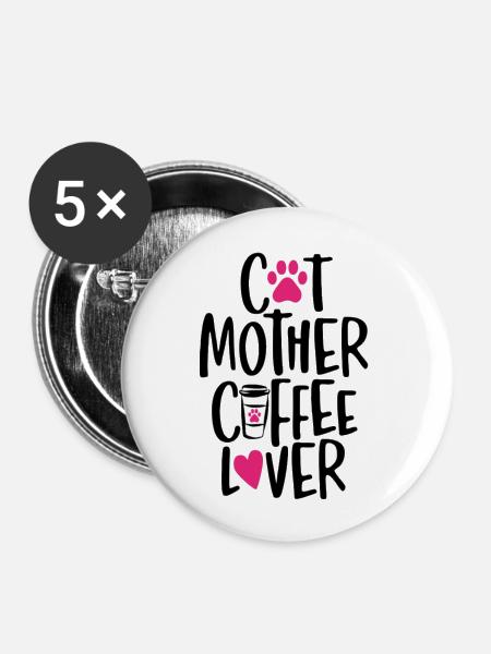 Katzenmutter Kaffeeliebhaber - Buttons groß 56 mm (5er Pack) - Weiß