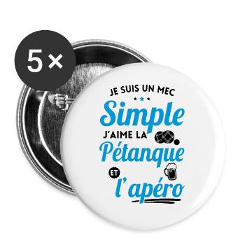 Je suis un mec simple j'aime la pétanque et apéro - Lot de 5 grands badges (56 mm) - blanc - Devant