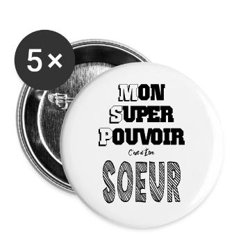 Mon Super Pouvoir Etre Sœur Frangine - Lot de 5 grands badges (56 mm) - blanc - Devant