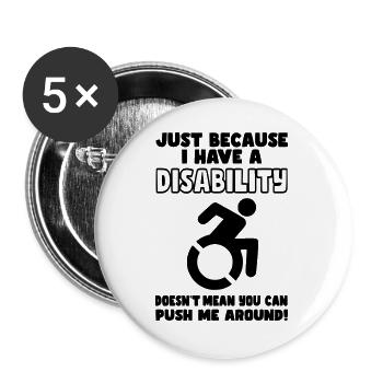 Obwohl ich eine Behinderung habe, schiebt der Rollstuhl nicht* - Buttons groß 56 mm (5er Pack) - Weiß - Vorne