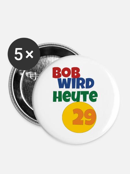 bob wird heute 29 - Buttons groß 56 mm (5er Pack) - Weiß