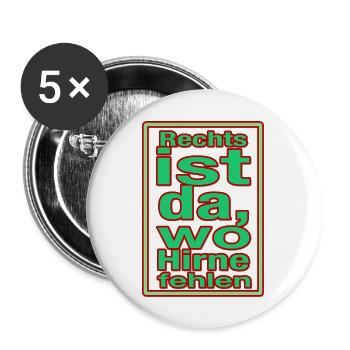 Rechts ist da wo Hirne fehlen! - Buttons groß 56 mm (5er Pack) - Weiß - Vorne