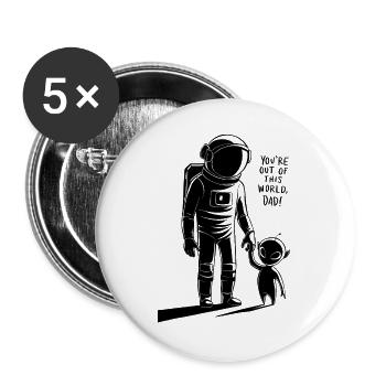 You're out of this world, daddy - Buttons large 2.2''/56 mm (5-pack) - white - Front
