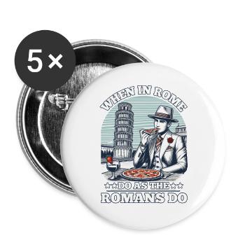 QUAND VOUS ÊTES À ROME, FAITES COMME LES ROMAINS - Lot de 5 grands badges (56 mm) - blanc - Devant