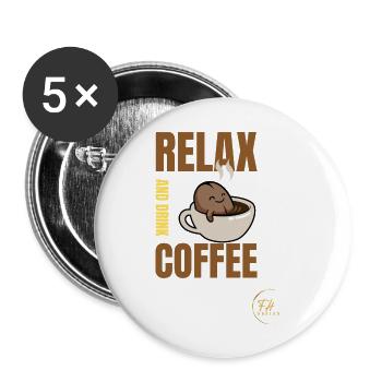 Relax and drink coffee - Buttons groß 56 mm (5er Pack) - Weiß - Vorne