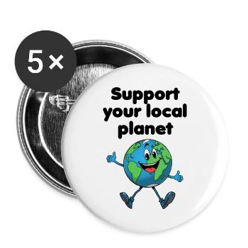 Support your local planet (hell) - Buttons groß 56 mm (5er Pack) - Weiß - Vorne