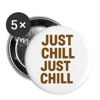 Just Chill – Entspann dich einfach - Buttons groß 56 mm (5er Pack) - Weiß - Vorne