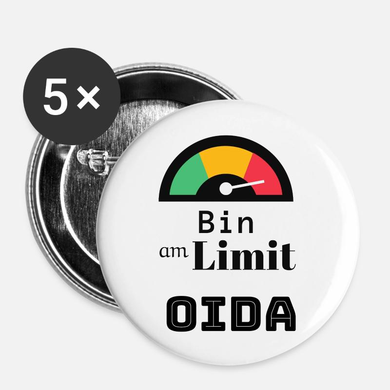 Spruch: bin am Limit oida - Buttons groß 56 mm (5er Pack) - Weiß