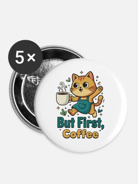 Kaffee Zuerst Katze - Buttons groß 56 mm (5er Pack) - Weiß