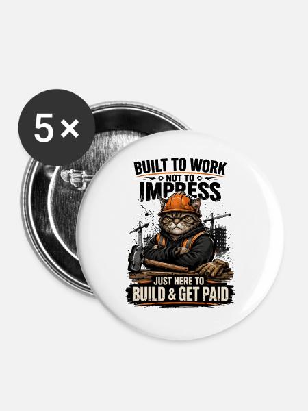 Construction Cat: Bauen und verdienen - Buttons groß 56 mm (5er Pack) - Weiß