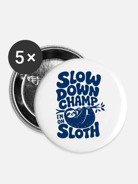 Slow Down Champ Sloth Design - Buttons groß 56 mm (5er Pack) - Weiß
