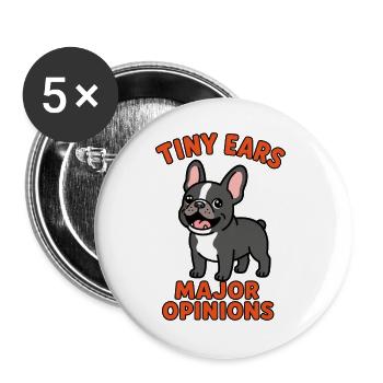 Tiny Ears Wichtige Meinungen Französischer Bulldogge - Buttons groß 56 mm (5er Pack) - Weiß - Vorne