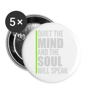 Quiet The Mind And The Soul Will Speak Ruhe Spruch - Buttons large 2.2''/56 mm (5-pack) - white - Front