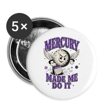 Mercury Made Me Do It – Astrology Humor - Buttons large 2.2''/56 mm (5-pack) - white - Front