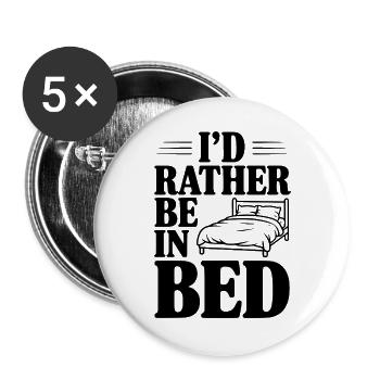 Ich wäre lieber im Bett - Buttons groß 56 mm (5er Pack) - Weiß - Vorne