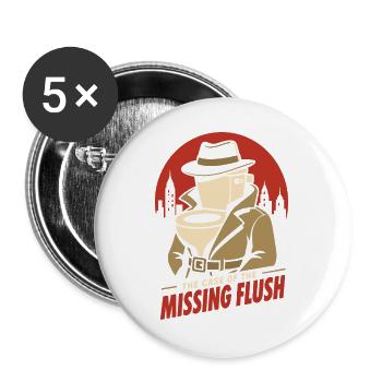 The Case of the Missing Flush – Toiletten Detektiv - Buttons groß 56 mm (5er Pack) - Weiß - Vorne