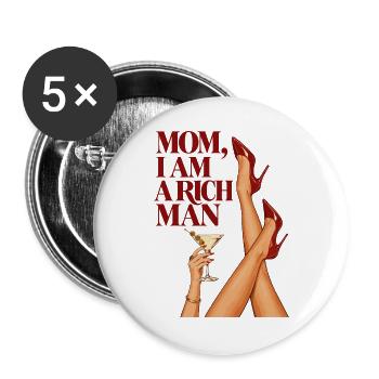 Mom I Am A Rich Man - Buttons groß 56 mm (5er Pack) - Weiß - Vorne