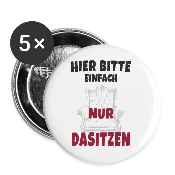 Hier bitte einfach nur dasitzen - Buttons groß 56 mm (5er Pack) - Weiß - Vorne