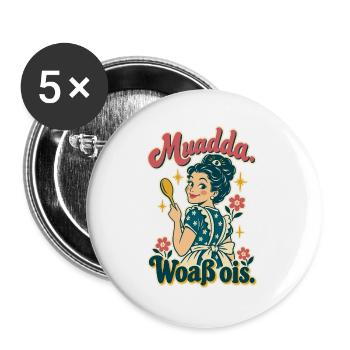 Muadda woaß ois - Buttons groß 56 mm (5er Pack) - Weiß - Vorne