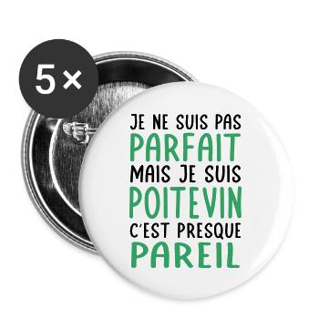 Je ne suis pas parfait mais je suis Poitevin - Lot de 5 grands badges (56 mm) - blanc - Devant