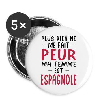 Rien ne me fait peur ma femme est Espagnole - Lot de 5 grands badges (56 mm) - blanc - Devant