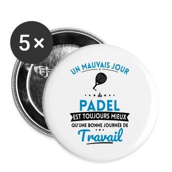 Mauvais jour de padel mieux que journée travail - Lot de 5 grands badges (56 mm) - blanc - Devant