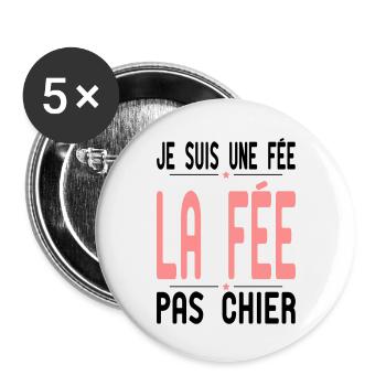 Je suis une Fée - la Fée pas Chier - Cadeau Humour - Lot de 5 grands badges (56 mm) - blanc - Devant