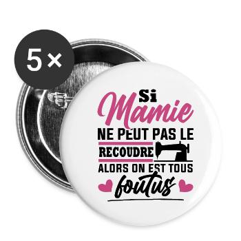 Si mamie ne peut pas le recoudre / Humour couture - Lot de 5 grands badges (56 mm) - blanc - Devant