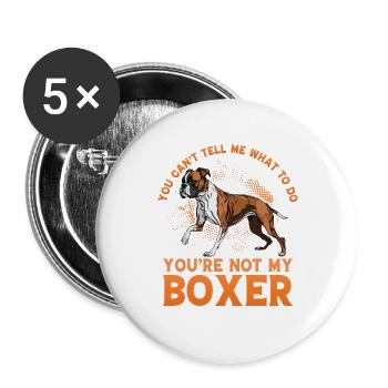 You can't tell me what to do you are not my boxer - Buttons groß 56 mm (5er Pack) - Weiß - Vorne